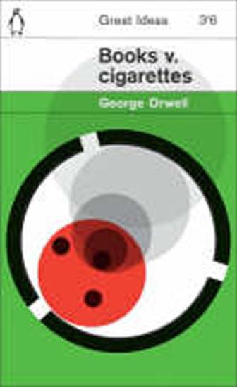 Kniha: Books v. Cigarettes - Orwell George