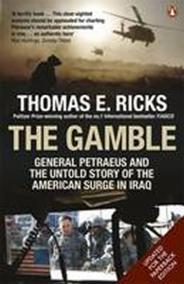 The Gamble : General Petraeus and the Untold Story of the American Surge in Iraq