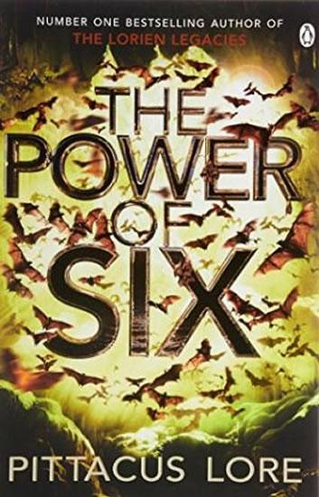 Kniha: The Power of Six : Lorien Legacies Book 2 - Lore Pittacus