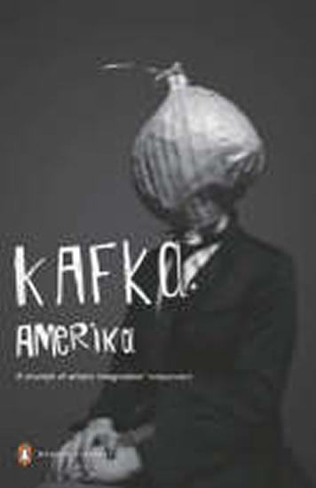 Kniha: Amerika : The Man Who Disappeared - Kafka Franz