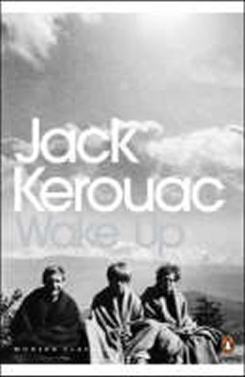 Kniha: Wake Up : A Life of the Buddha - Kerouac Jack