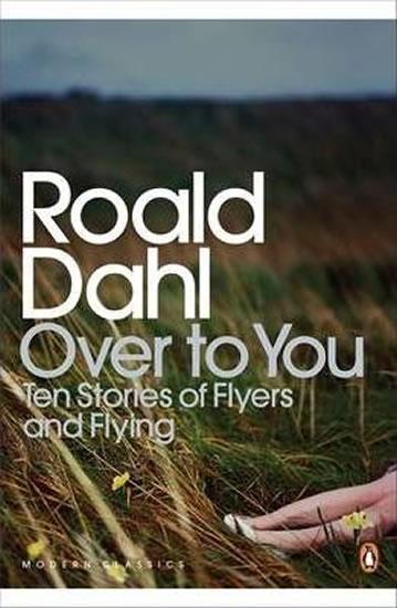 Kniha: Over to You : Ten Stories of Flyers and Flying - Dahl Roald