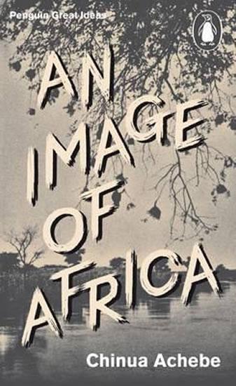 Kniha: An Image of Africa/ The Trouble with Nigeria - Achebe Chinua