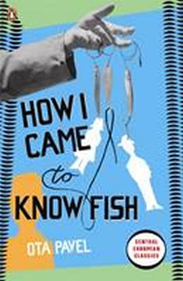 Kniha: How I Came to Know Fish - Pavel Ota