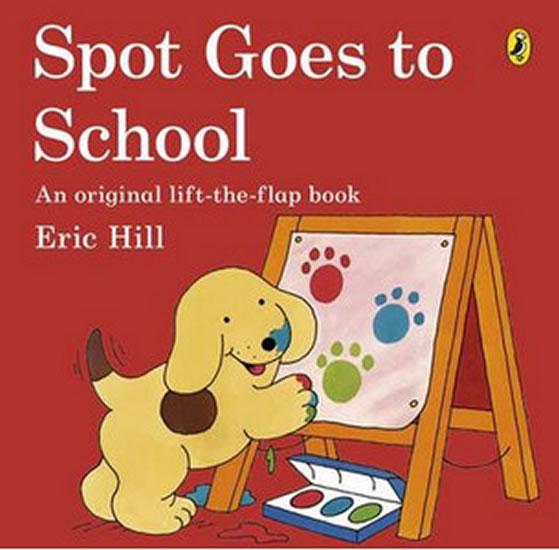 Kniha: Spot Goes to School - Hill Eric