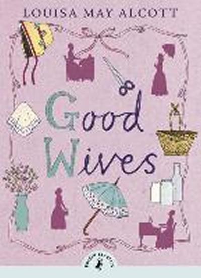 Kniha: Good Wives - Alcottová Louisa May