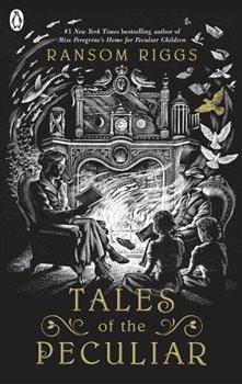 Kniha: Tales of the Peculiar: Miss Peregrine´s Peculiar Children - Riggs, Ransom