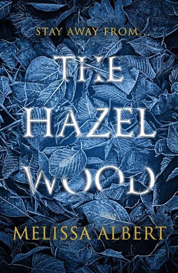 Kniha: The Hazel Wood - Albert Melissa