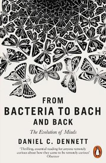 Kniha: From Bacteria to Bach and Back : The Evolution of Minds - Dennett Daniel C.