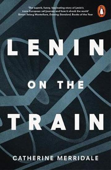 Kniha: Lenin on the Train - Merridale Catherine