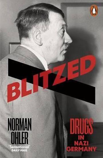 Kniha: Blitzed : Drugs in Nazi Germany - Ohler Norman