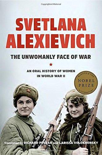 Kniha: The Unwomanly Face of War: An Oral History of Women in World War II - Alexievich Svetlana