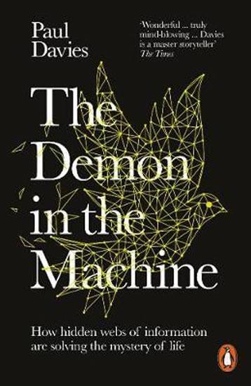 Kniha: The Demon in the Machine : How Hidden Webs of Information Are Finally Solving the Mystery of Life - Davies Paul