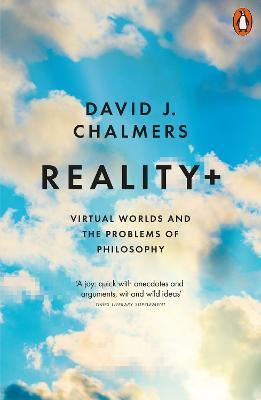 Kniha: Reality+: Virtual Worlds and the Problems of Philosophy - J. Chalmers David