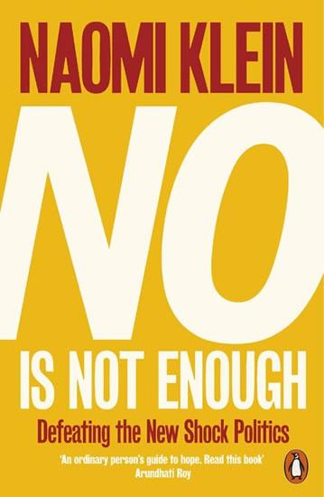 Kniha: No Is Not Enough: Defeating the New Shock Politics - Klein Naomi