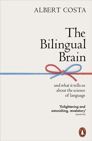Kniha: Bilingual Brain: And What It Tells Us about the Science of Language - Costa, Albert