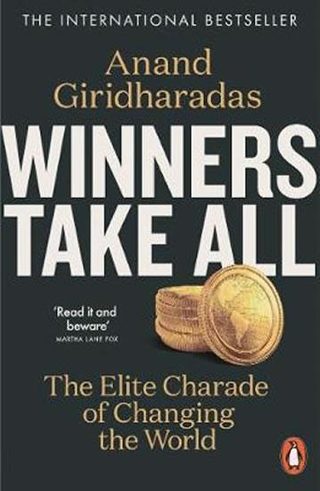 Kniha: Winners Take All : The Elite Charade of - Giridharadas Anand