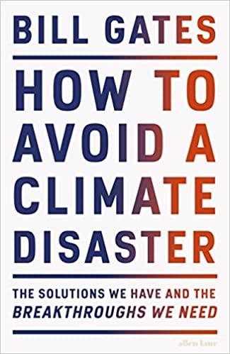 Kniha: How to Avoid a Climate Disaster: The Solutions We Have and the Breakthroughs We Need Paperback – 23 Aug. 2022 - Gates Bill