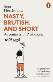 Nasty, Brutish, and Short: Adventures in