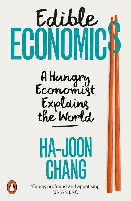 Kniha: Edible Economics: A Hungry Economist Explains the World - Chang Ha-Joon
