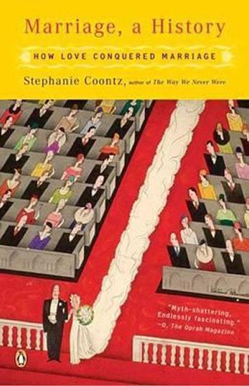 Kniha: Marriage, a History : How Love Conquered Marriage - Coontz Stephanie