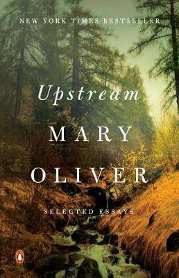 Kniha: Upstream : Selected Essays - Oliver Mary