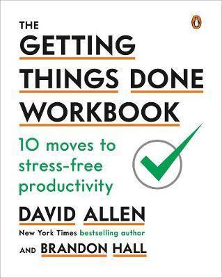 Kniha: The Getting Things Done Workbook : 10 Moves to Stress-Free Productivity - Allen David