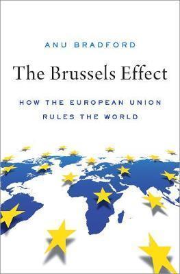 Kniha: The Brussels Effect : How the European Union Rules the World - Bradford Anu