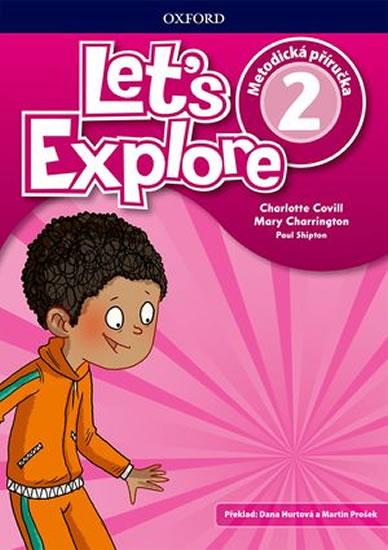 Kniha: Let´s Explore 2: Metodická příručka CZ - Covill Charlotte
