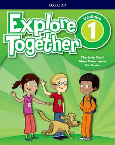 Kniha: Explore Together 1: Učebnice CZ - Covill Charlotte