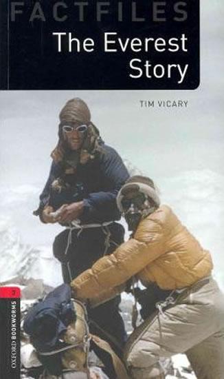 Kniha: Level 3: Factfiles The Everest Story/Oxford Bookworms Library - Vicary Tim