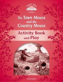 Classic Tales Second Edition: Level 2: The Town Mouse and the Country Mouse Activity Book - Play : Level 2