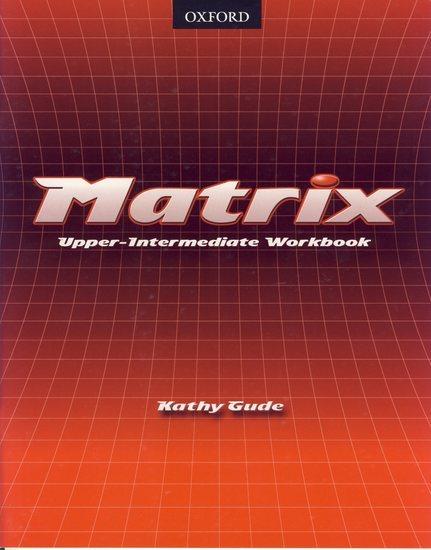 Kniha: Matrix - Upper-Intermediate Workbook - Gude Kathy