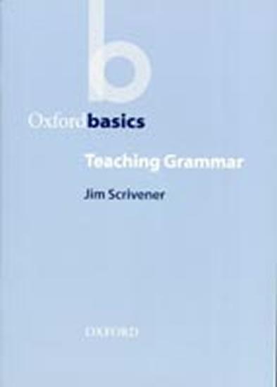 Kniha: Oxford Basics: Teaching Grammar - Scrivener Jim