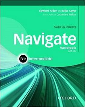 Kniha: Navigate Intermediate B1+: Workbook with Key and Audio CD - E. Alden; M. Sayer