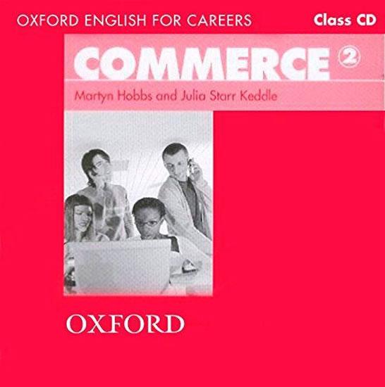 Kniha: Oxford English for Careers: Commerce 2: Class Audio CD - Hobbs Martyn, Keddle Julia Starr