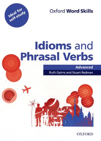 Kniha: Oxford Word Skills Advanced: Idioms And Phrasal Verbs With Answer Key - Gairns R., Redman S.