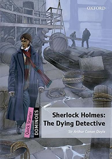 Kniha: Dominoes Second Edition Level Quick Starter - Sherlock Holmes: The Dying Detective with Audio Mp3 Pk - Doyle Arthur Conan