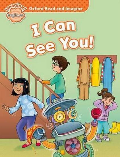 Kniha: Oxford Read and Imagine Beginner: I Can See You! - Shipton Paul