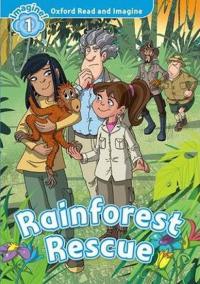 Oxford Read and Imagine 1: Rainforest Rescue
