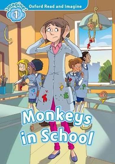 Kniha: Oxford Read and Imagine 1: Monkeys in School  - Shipton Paul