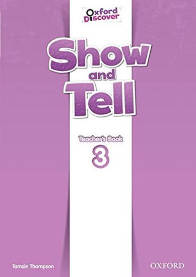 Kniha: Oxford Discover: Show and Tell 3 Teacher´s Book - Thompson Tamzin