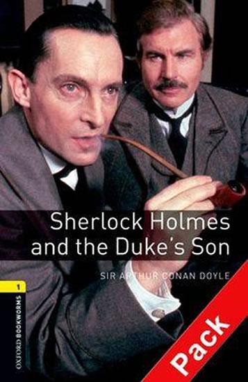 Kniha: Level 1: Sherlock Holmes and the Duke´s Son audio CD pack/Oxford Bookworms Library - Doyle Arthur Conan