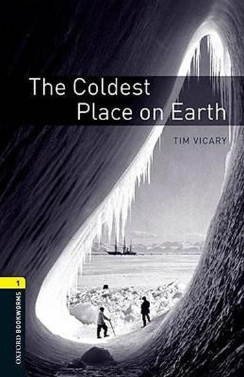 Kniha: Level 1: The Coldest Place on Earth/Oxford Bookworms Library - Vicary Tim