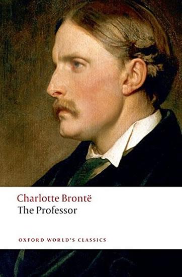 Kniha: The Professor (Oxford World´s Classics New Edition) - Brontëová Charlotte