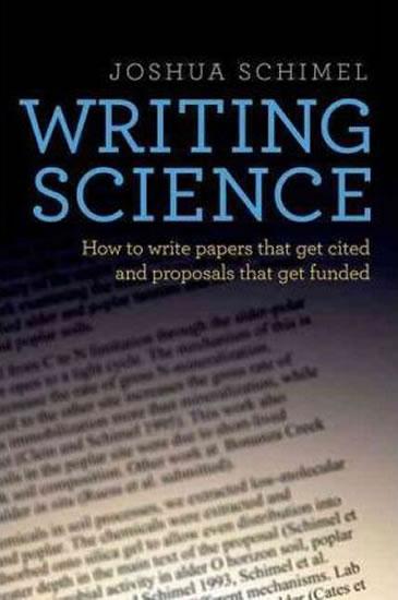Kniha: Writing Science : How to Write Papers That Get Cited and Proposals That Get Funded - Schimel Joshua
