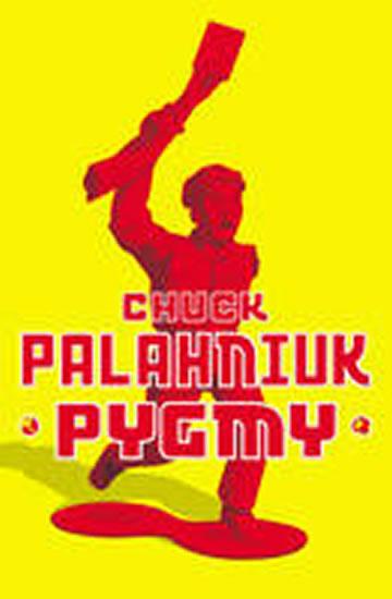 Kniha: Pygmy - Palahniuk Chuck