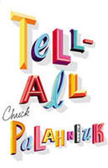 Kniha: Tell-All - Palahniuk Chuck
