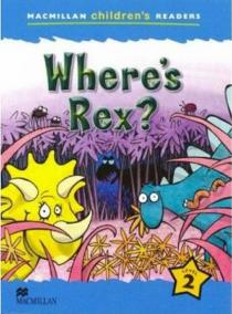 Macmillan Children´s Readers Level 2: Where´s Rex?