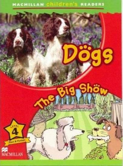 Kniha: Macmillan Children´s Readers Level 4 Dogs / The Big Show - Shipton Paul